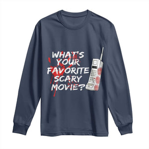 Funny Whats Your Favorite Scary Movie Long Sleeve Shirt Halloween Horror Film Lover TS11 Navy Print Your Wear