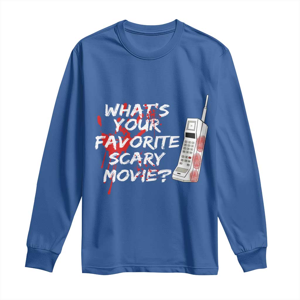 Funny Whats Your Favorite Scary Movie Long Sleeve Shirt Halloween Horror Film Lover TS11 Royal Blue Print Your Wear