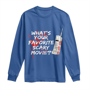 Funny Whats Your Favorite Scary Movie Long Sleeve Shirt Halloween Horror Film Lover TS11 Royal Blue Print Your Wear