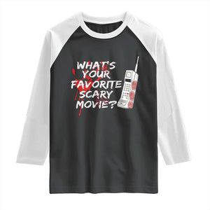 Funny Whats Your Favorite Scary Movie Raglan Shirt Halloween Horror Film Lover TS11 Black White Print Your Wear