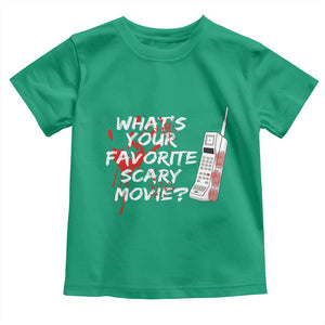 Funny Whats Your Favorite Scary Movie Toddler T Shirt Halloween Horror Film Lover TS11 Irish Green Print Your Wear
