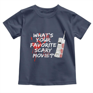 Funny Whats Your Favorite Scary Movie Toddler T Shirt Halloween Horror Film Lover TS11 Navy Print Your Wear