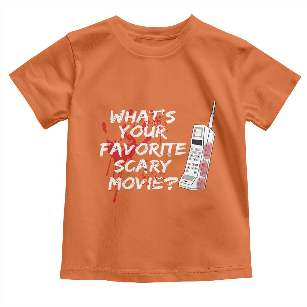 Funny Whats Your Favorite Scary Movie Toddler T Shirt Halloween Horror Film Lover TS11 Orange Print Your Wear