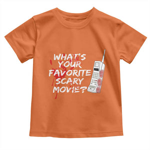 Funny Whats Your Favorite Scary Movie Toddler T Shirt Halloween Horror Film Lover TS11 Orange Print Your Wear