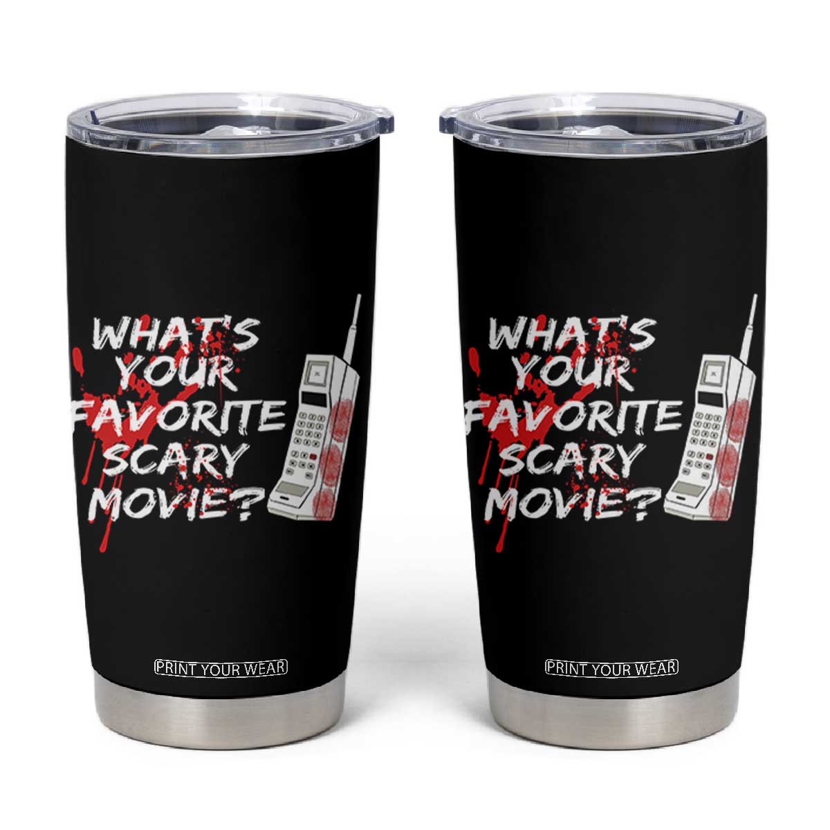 Funny Whats Your Favorite Scary Movie Tumbler Cup Halloween Horror Film Lover TS11 Black Print Your Wear