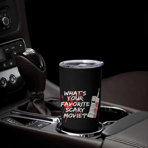Funny Whats Your Favorite Scary Movie Tumbler Cup Halloween Horror Film Lover TS11 Print Your Wear