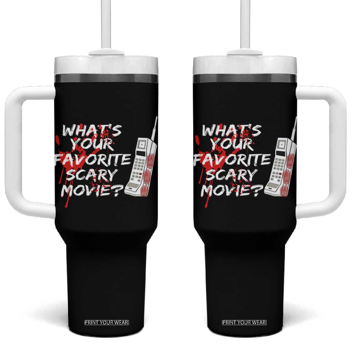 Funny Whats Your Favorite Scary Movie Tumbler With Handle Halloween Horror Film Lover TS11 One Size: 40 oz Black Print Your Wear