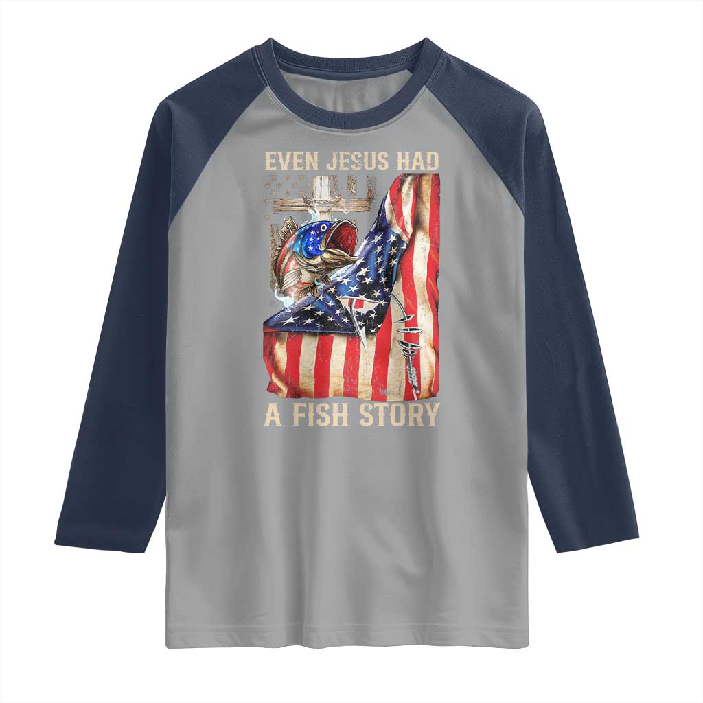 Funny Even Jesus Had A Fish Story Raglan Shirt Fisherman Christian Fishing TS11 Sport Gray Navy Print Your Wear