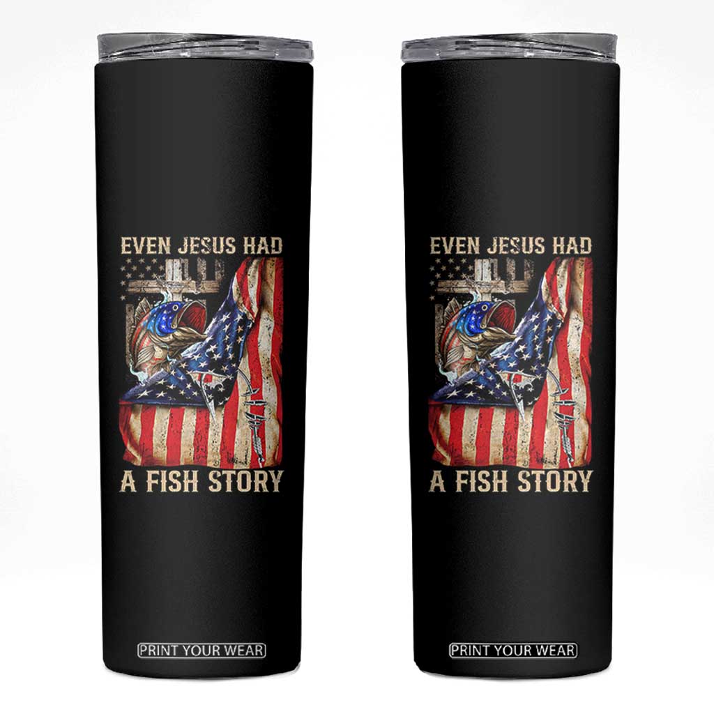 Funny Even Jesus Had A Fish Story Skinny Tumbler Fisherman Christian Fishing TS11 Black Print Your Wear