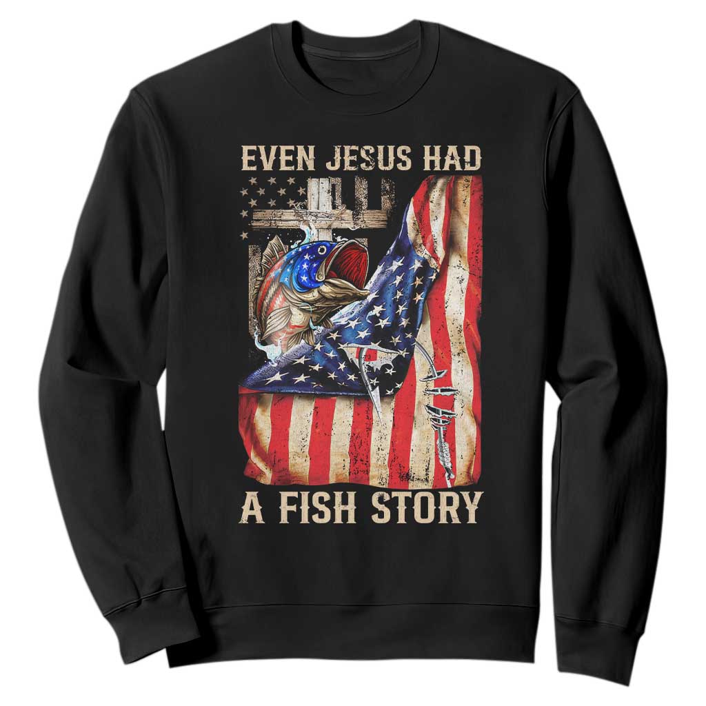 Funny Even Jesus Had A Fish Story Sweatshirt Fisherman Christian Fishing TS11 Black Print Your Wear
