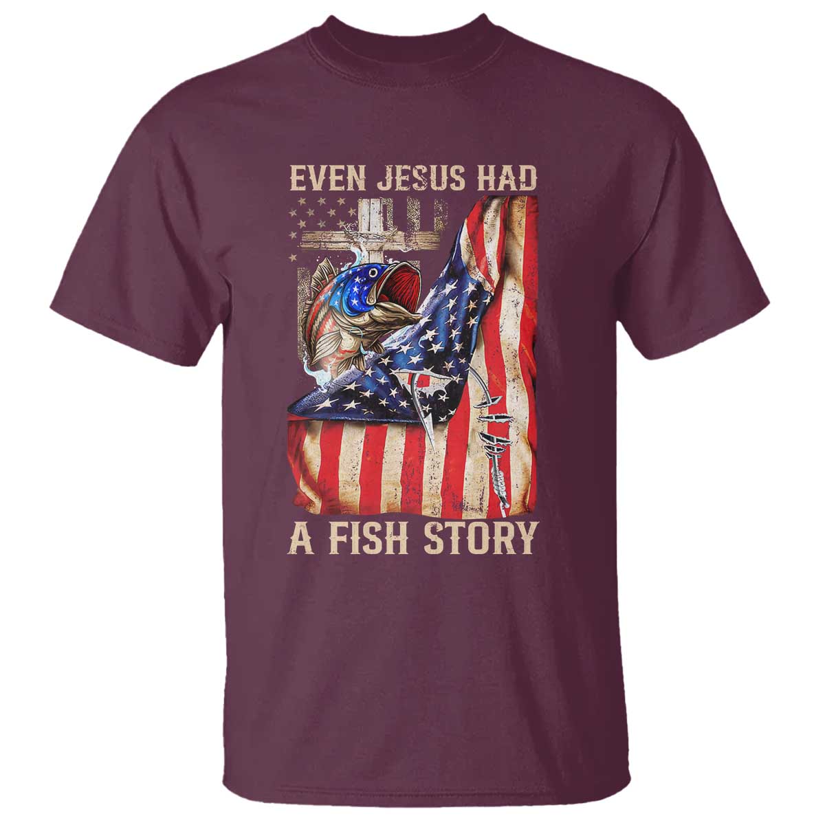 Funny Even Jesus Had A Fish Story T Shirt Fisherman Christian Fishing TS11 Maroon Print Your Wear