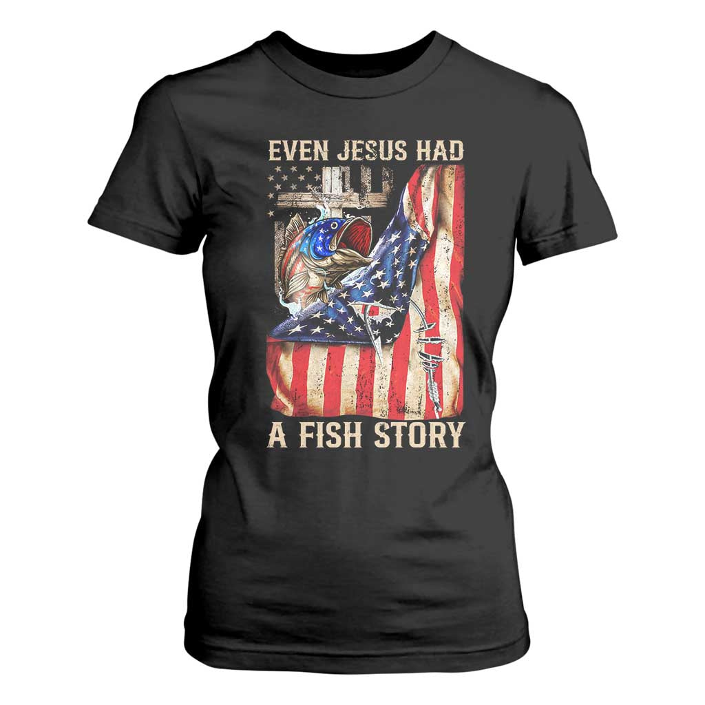 Funny Even Jesus Had A Fish Story T Shirt For Women Fisherman Christian Fishing TS11 Black Print Your Wear