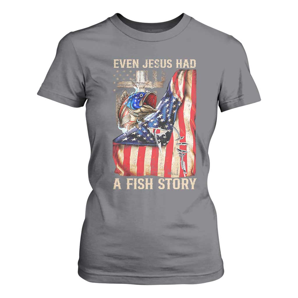 Funny Even Jesus Had A Fish Story T Shirt For Women Fisherman Christian Fishing TS11 Charcoal Print Your Wear