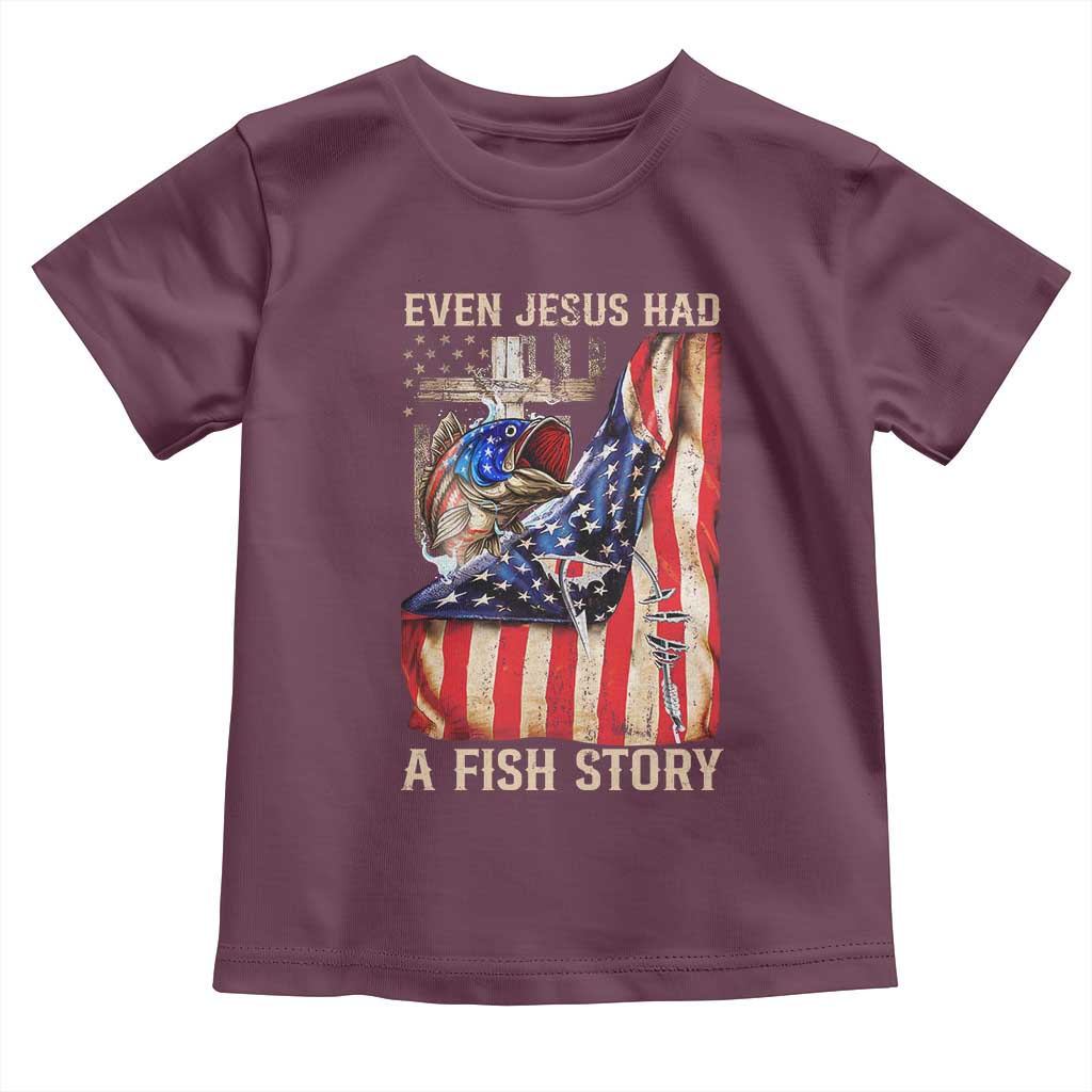 Funny Even Jesus Had A Fish Story Toddler T Shirt Fisherman Christian Fishing TS11 Maroon Print Your Wear