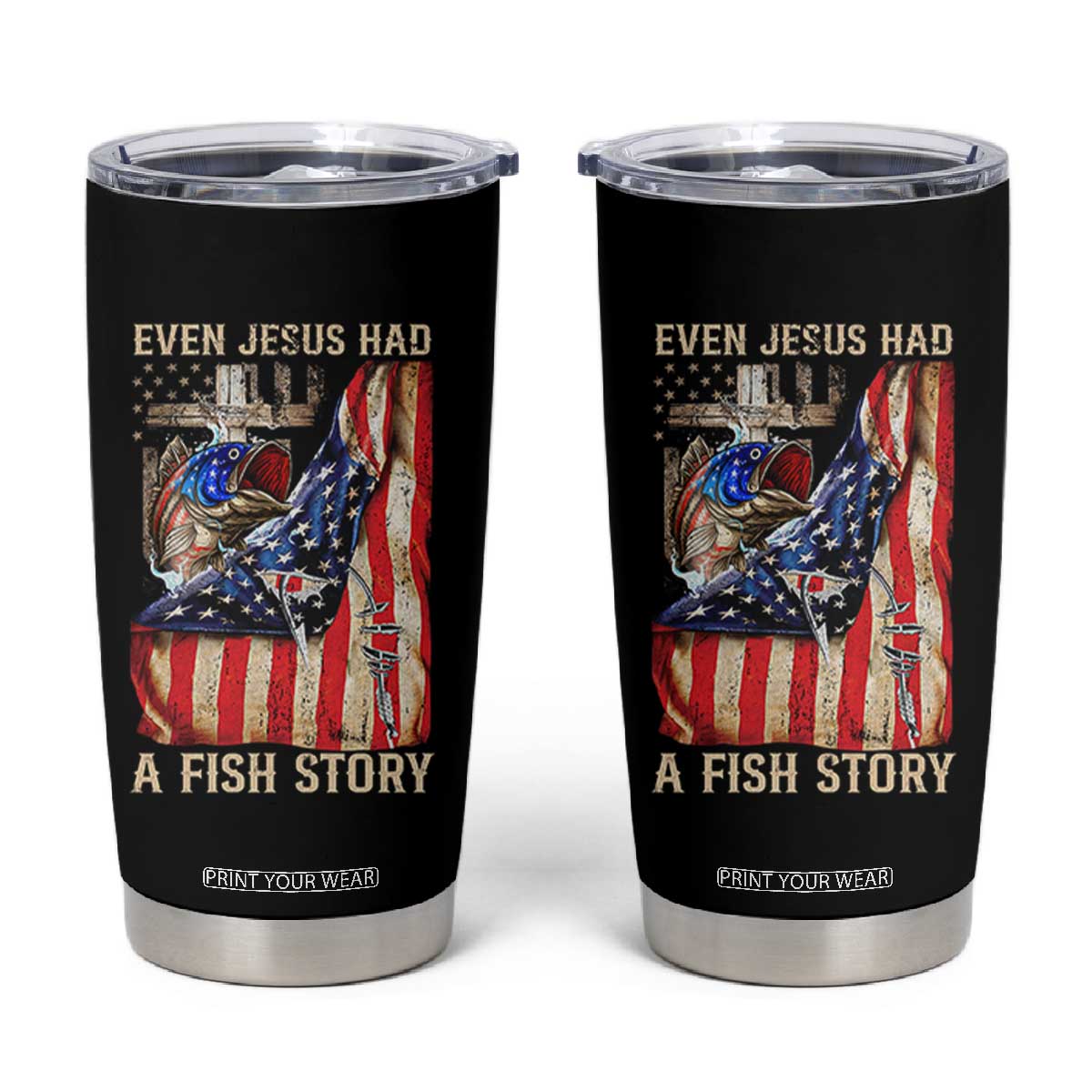 Funny Even Jesus Had A Fish Story Tumbler Cup Fisherman Christian Fishing TS11 Black Print Your Wear