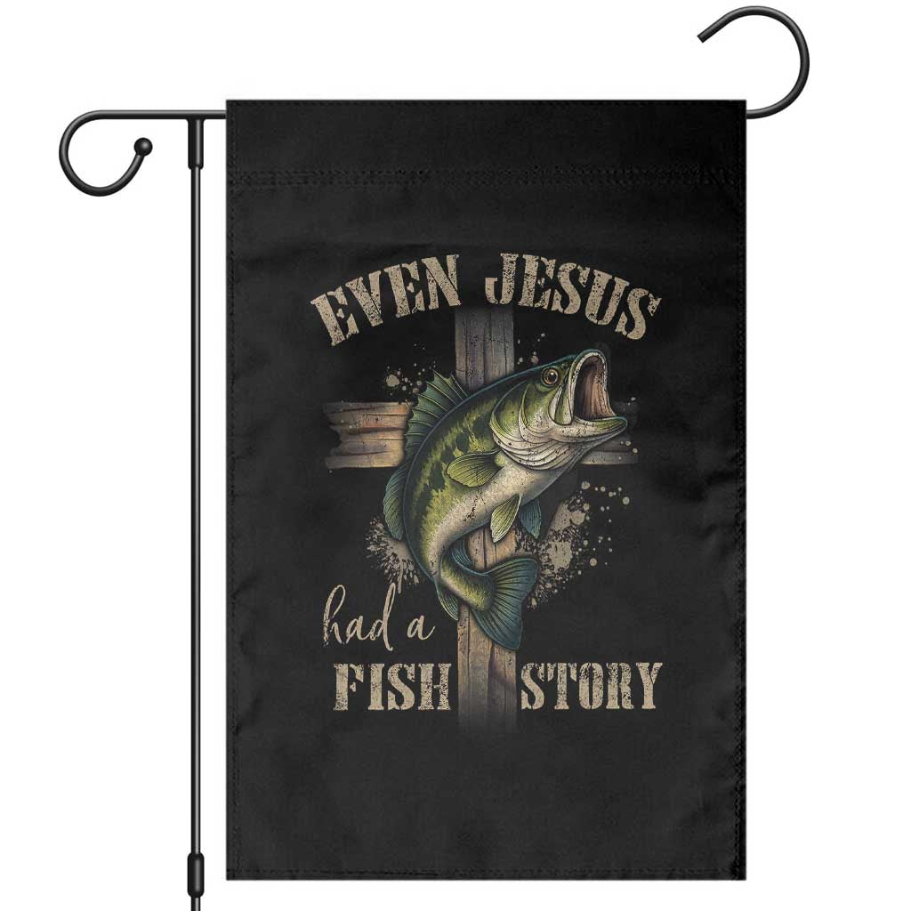 Even Jesus Had A Fish Story Garden Flag Funny Fishermen Christian Cross TS11 Black Print Your Wear