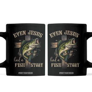 Even Jesus Had A Fish Story Coffee Mug Funny Fishermen Christian Cross TS11 Black Print Your Wear