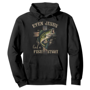 Even Jesus Had A Fish Story Hoodie Funny Fishermen Christian Cross TS11 Black Print Your Wear