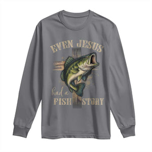 Even Jesus Had A Fish Story Long Sleeve Shirt Funny Fishermen Christian Cross TS11 Charcoal Print Your Wear