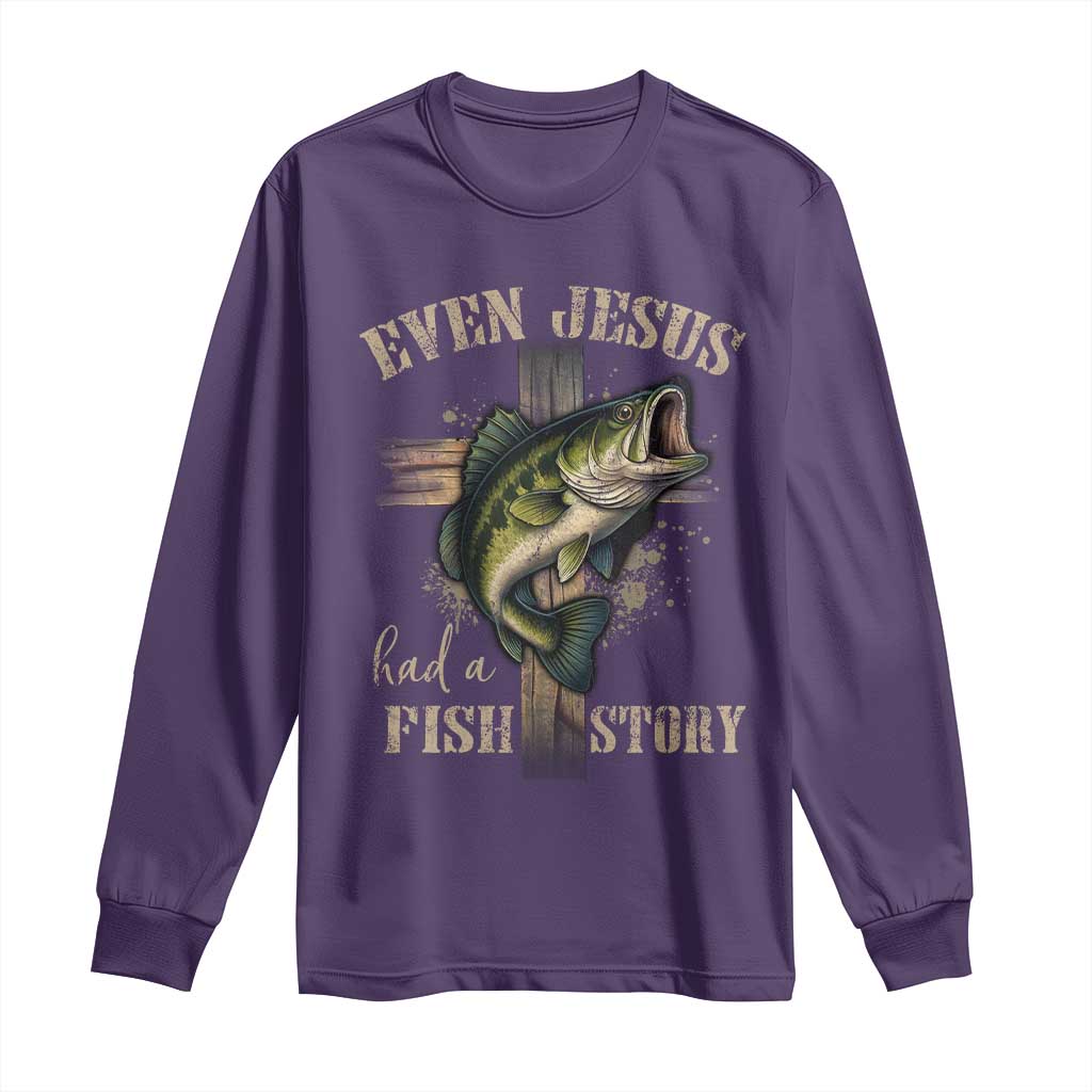 Even Jesus Had A Fish Story Long Sleeve Shirt Funny Fishermen Christian Cross TS11 Purple Print Your Wear