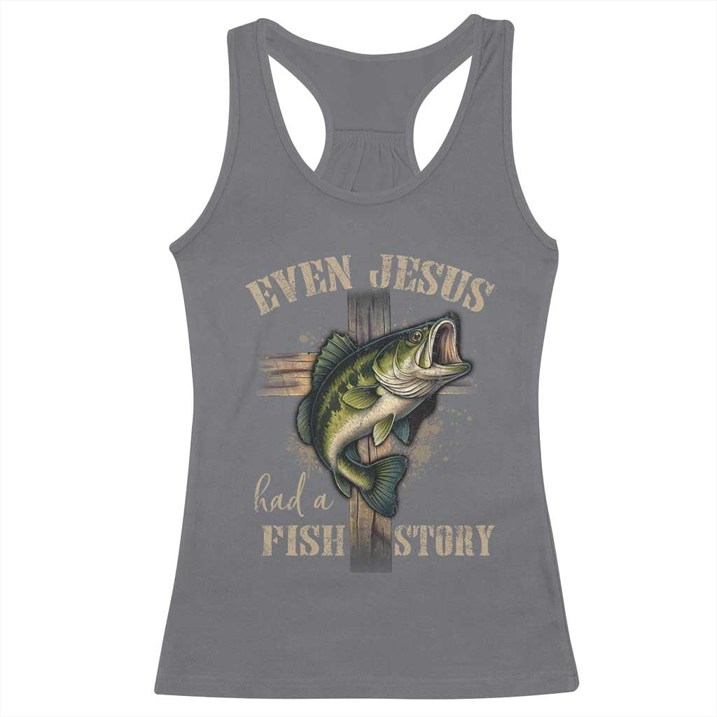 Even Jesus Had A Fish Story Racerback Tank Top Funny Fishermen Christian Cross TS11 Charcoal Print Your Wear