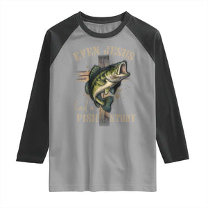 Even Jesus Had A Fish Story Raglan Shirt Funny Fishermen Christian Cross TS11 Sport Gray Black Print Your Wear