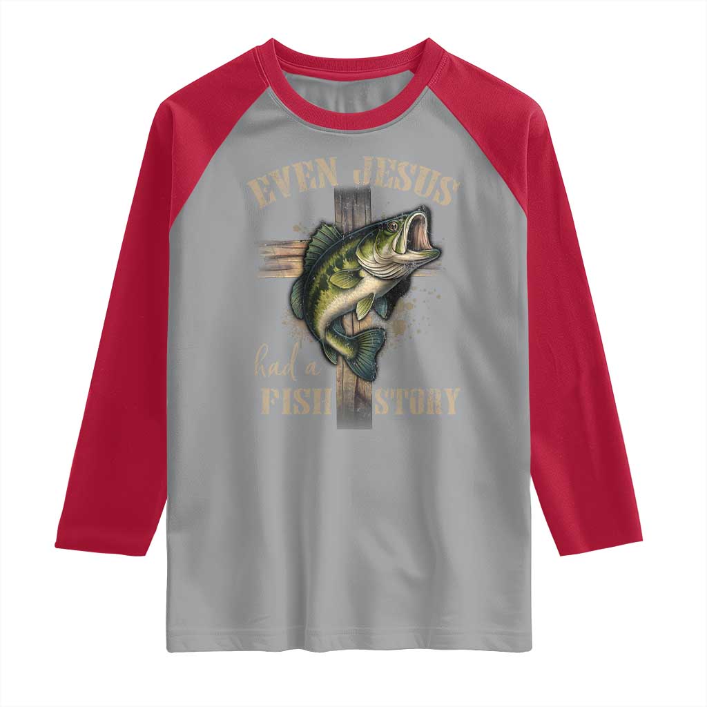 Even Jesus Had A Fish Story Raglan Shirt Funny Fishermen Christian Cross TS11 Sport Gray Red Print Your Wear
