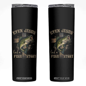 Even Jesus Had A Fish Story Skinny Tumbler Funny Fishermen Christian Cross TS11 Black Print Your Wear