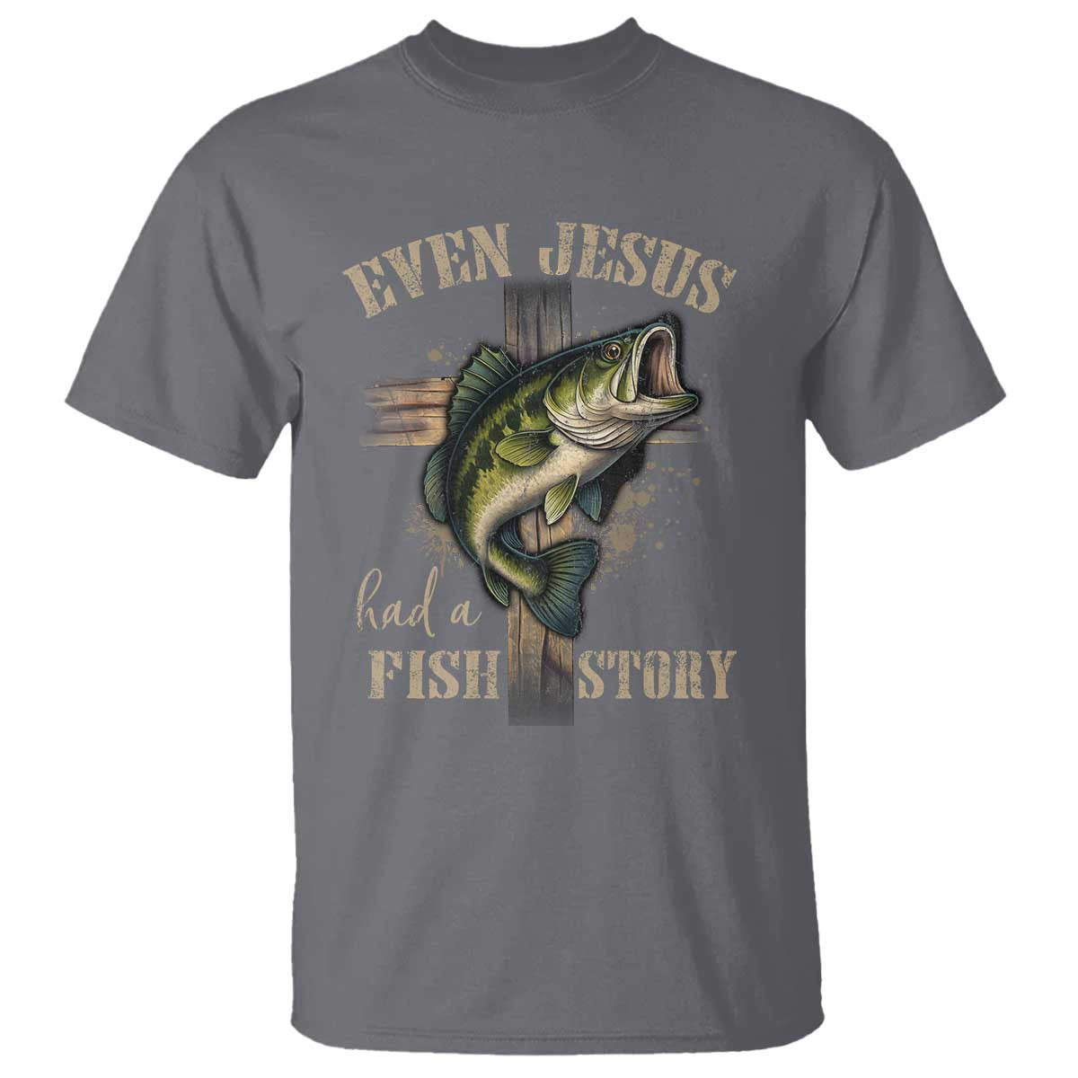 Even Jesus Had A Fish Story T Shirt Funny Fishermen Christian Cross TS11 Charcoal Print Your Wear