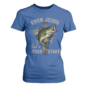 Even Jesus Had A Fish Story T Shirt For Women Funny Fishermen Christian Cross TS11 Royal Blue Print Your Wear