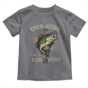 Even Jesus Had A Fish Story Toddler T Shirt Funny Fishermen Christian Cross TS11 Charcoal Print Your Wear