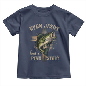 Even Jesus Had A Fish Story Toddler T Shirt Funny Fishermen Christian Cross TS11 Navy Print Your Wear