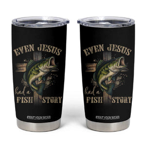 Even Jesus Had A Fish Story Tumbler Cup Funny Fishermen Christian Cross TS11 Black Print Your Wear