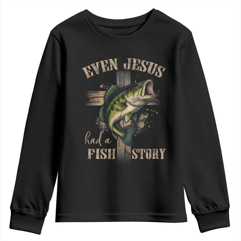 Even Jesus Had A Fish Story Youth Sweatshirt Funny Fishermen Christian Cross TS11 Black Print Your Wear
