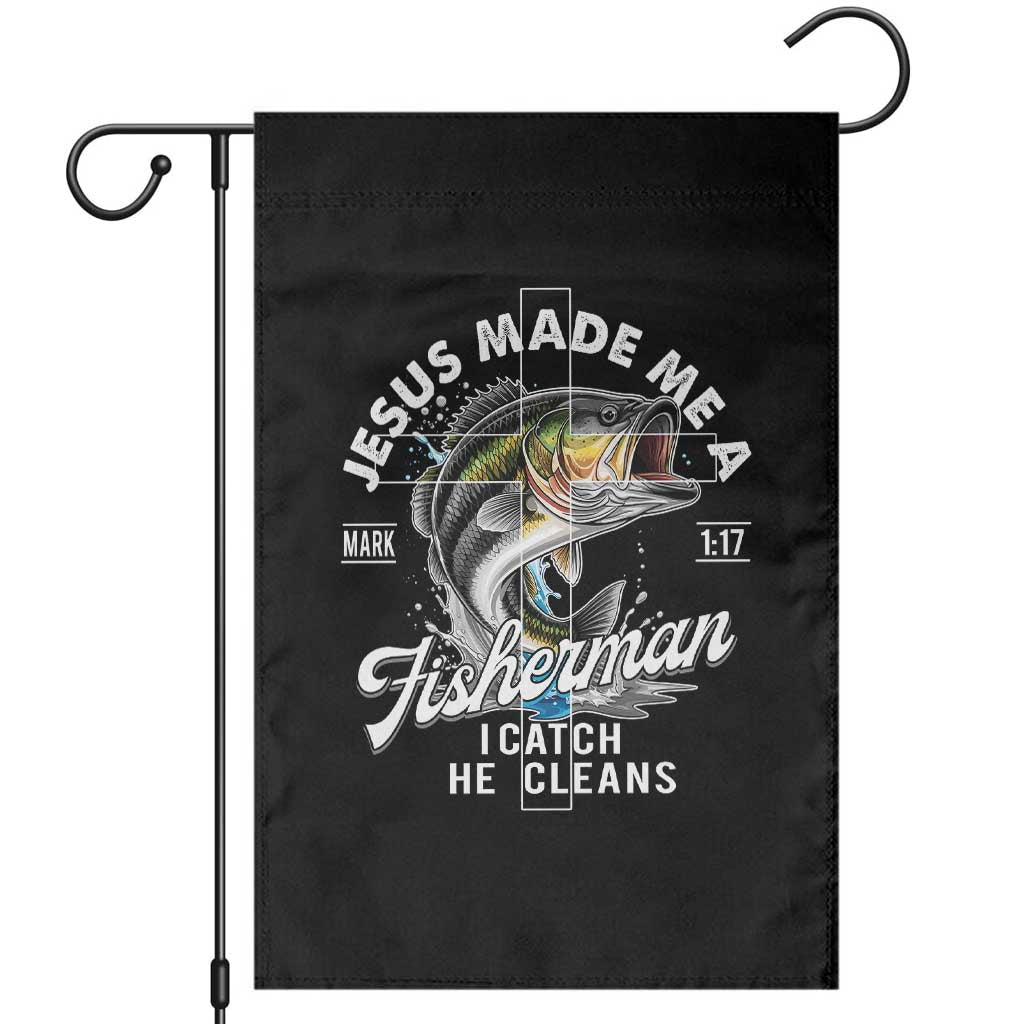 Jesus Made Me A Fisherman I Catch He Cleans Garden Flag Christian Fisher TS11 Black Print Your Wear
