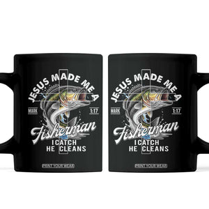 Jesus Made Me A Fisherman I Catch He Cleans Coffee Mug Christian Fisher TS11 Black Print Your Wear