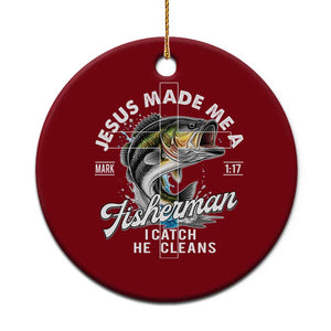 Jesus Made Me A Fisherman I Catch He Cleans Ceramic Ornament Christian Fisher TS11 1pc Red Print Your Wear