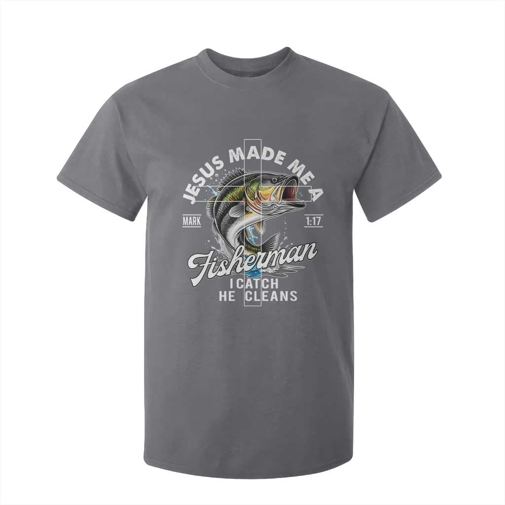 Jesus Made Me A Fisherman I Catch He Cleans T Shirt For Kid Christian Fisher TS11 Charcoal Print Your Wear