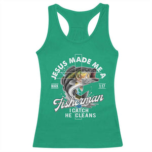 Jesus Made Me A Fisherman I Catch He Cleans Racerback Tank Top Christian Fisher - Print Your Wear