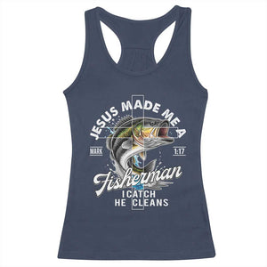 Jesus Made Me A Fisherman I Catch He Cleans Racerback Tank Top Christian Fisher TS11 Navy Print Your Wear