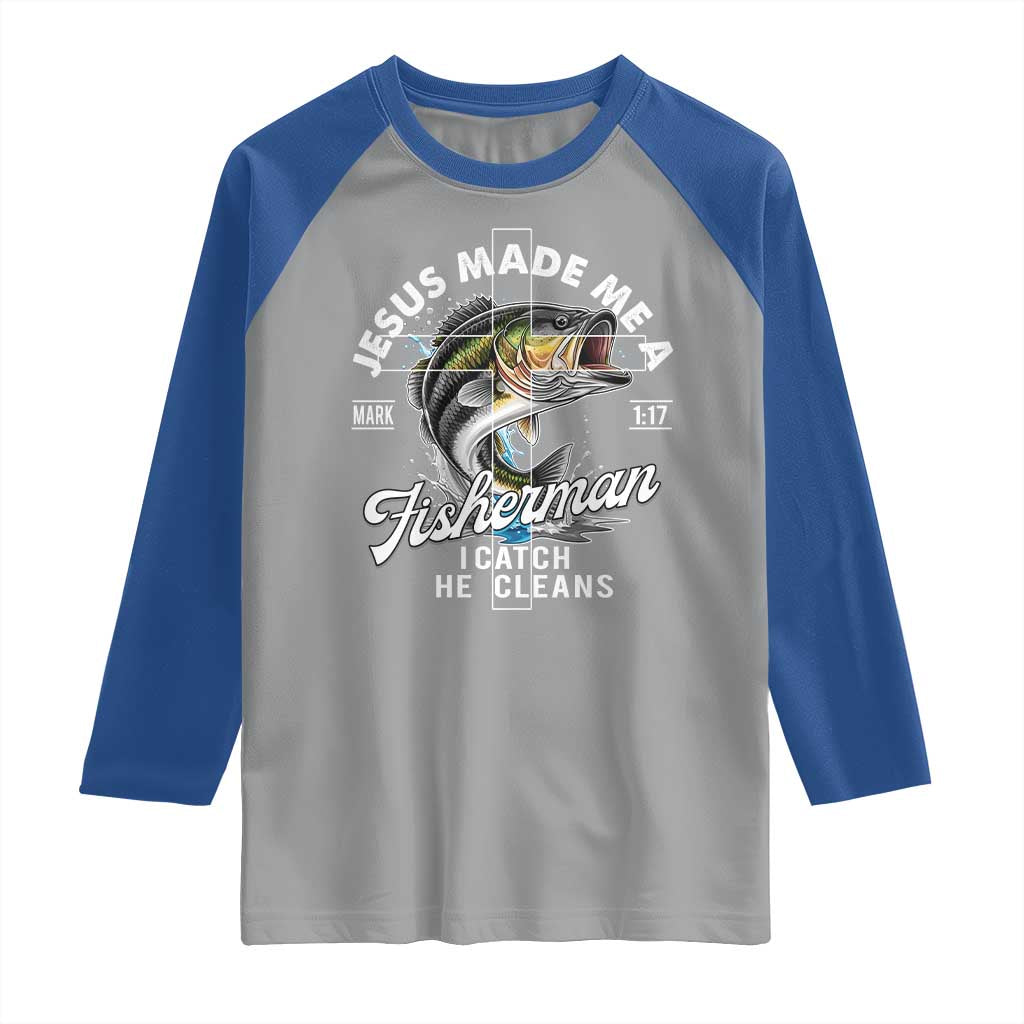 Jesus Made Me A Fisherman I Catch He Cleans Raglan Shirt Christian Fisher TS11 Sport Gray Royal Print Your Wear