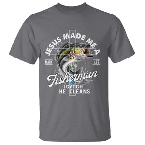 Jesus Made Me A Fisherman I Catch He Cleans T Shirt Christian Fisher TS11 Charcoal Print Your Wear