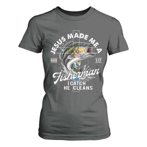 Jesus Made Me A Fisherman I Catch He Cleans T Shirt For Women Christian Fisher TS11 Dark Heather Print Your Wear