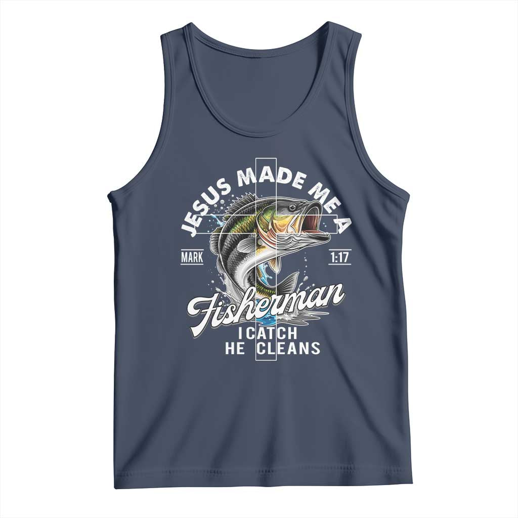 Jesus Made Me A Fisherman I Catch He Cleans Tank Top Christian Fisher TS11 Navy Print Your Wear