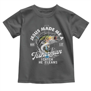 Jesus Made Me A Fisherman I Catch He Cleans Toddler T Shirt Christian Fisher TS11 Dark Heather Print Your Wear