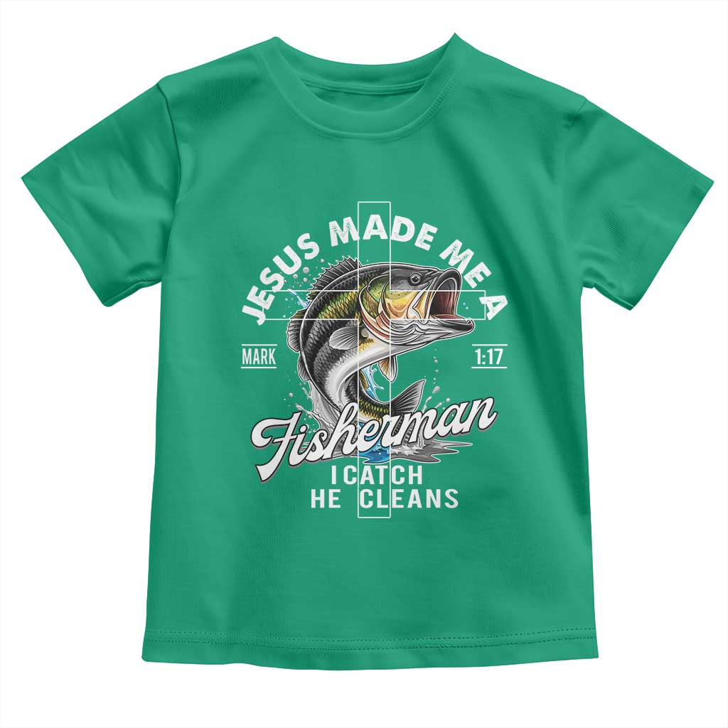 Jesus Made Me A Fisherman I Catch He Cleans Toddler T Shirt Christian Fisher TS11 Irish Green Print Your Wear
