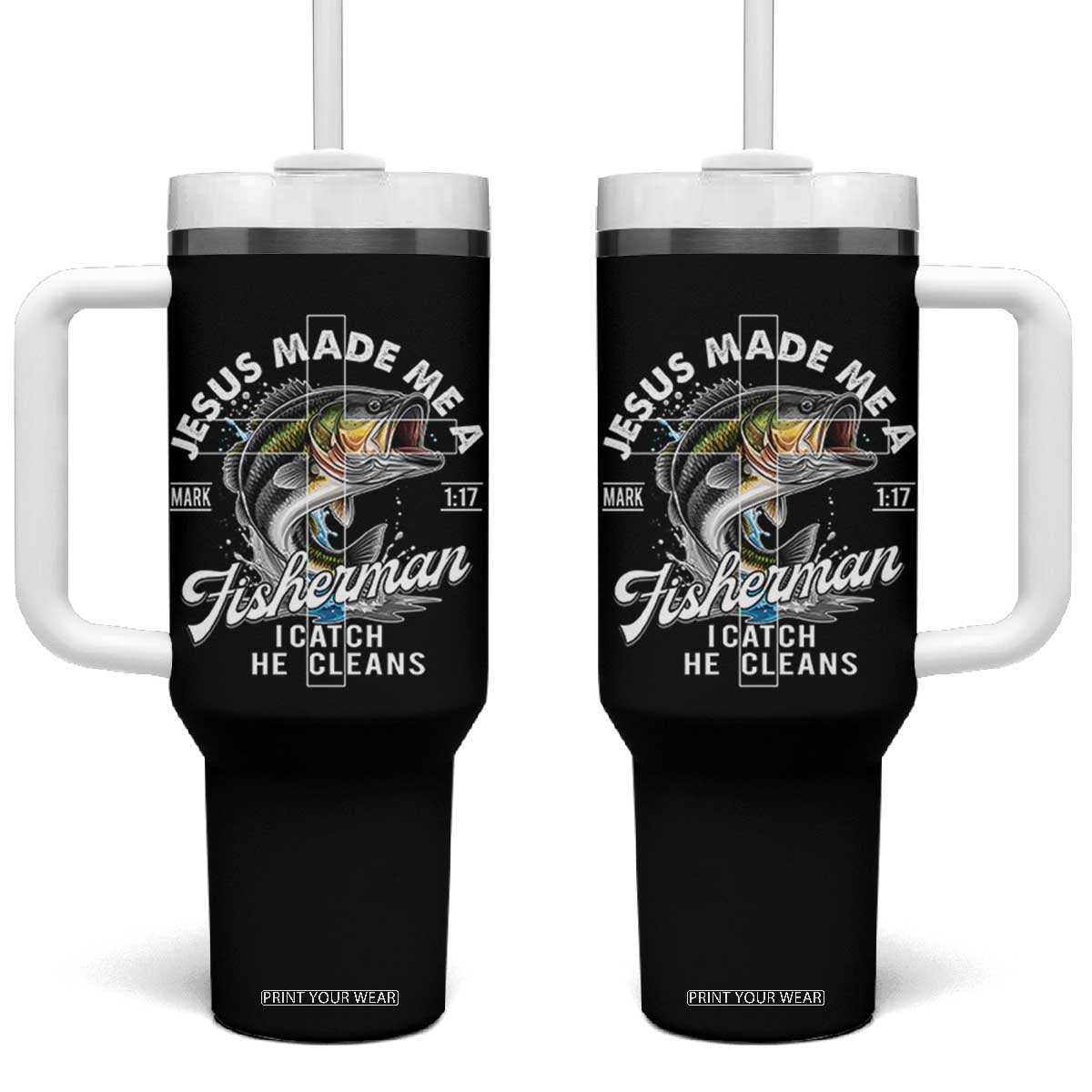 Jesus Made Me A Fisherman I Catch He Cleans Tumbler With Handle Christian Fisher TS11 One Size: 40 oz Black Print Your Wear