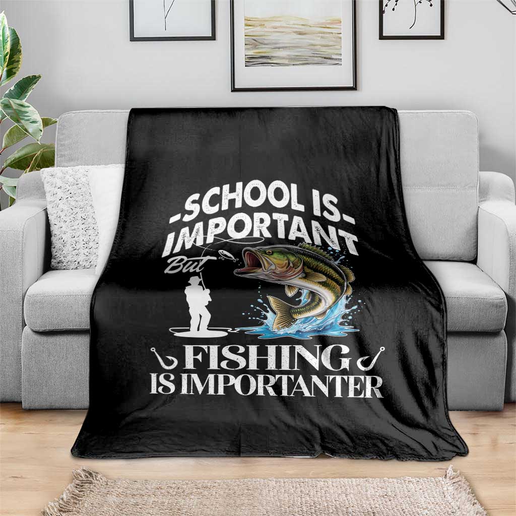 Funny School Is Important But Fishing Is Importanter Throw Blanket Fishing Lover TS11 Print Your Wear