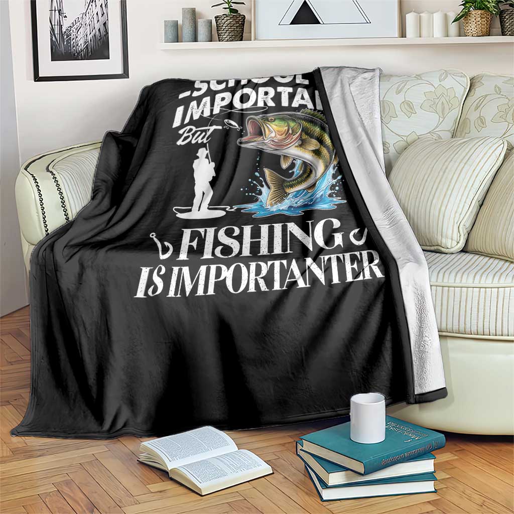 Funny School Is Important But Fishing Is Importanter Throw Blanket Fishing Lover TS11 Print Your Wear