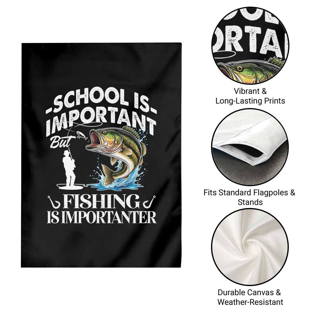 Funny School Is Important But Fishing Is Importanter Garden Flag Fishing Lover TS11 Print Your Wear